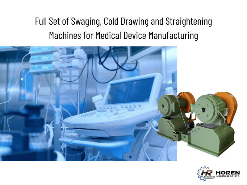 Satu Set Lengkap Mesin Swaging, Cold Drawing, dan Straightening untuk Pembuatan Alat Kesehatan